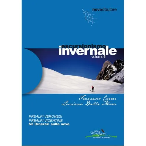 Idea Montagna Escursionismo Invernale 1 Prealpi Veronesi e Vicentine guida trekking